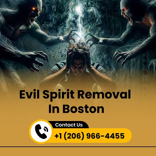 Evil Spirit Removal in Boston