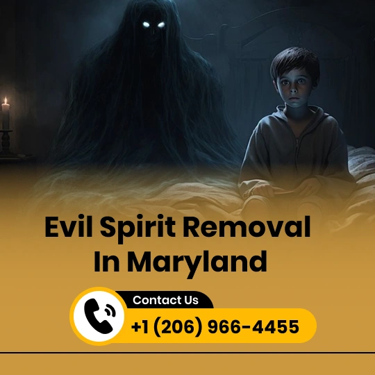 Evil Spirit Removal in Maryland