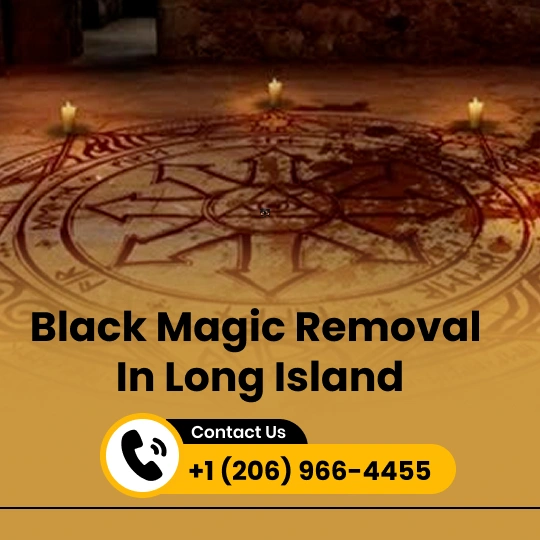 Black Magic Removal in Long Island