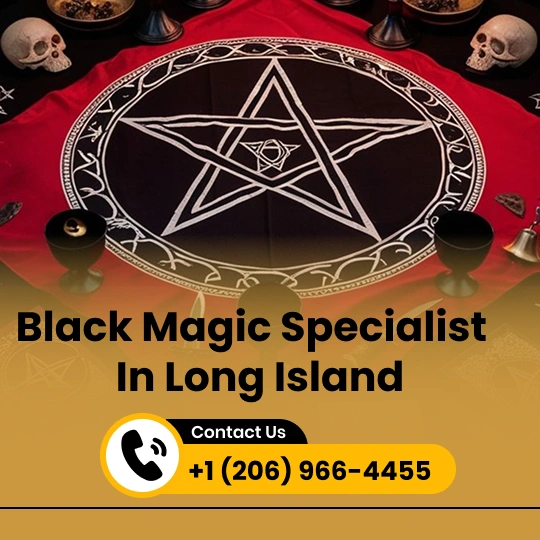 Black Magic Specialist in Long Island