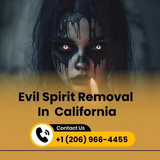 Evil Spirit Removal in California