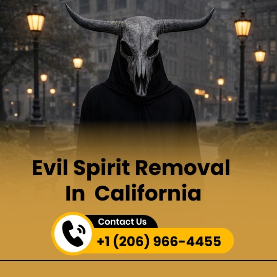 Evil Spirit Removal in California