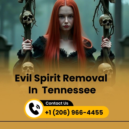 Evil Spirit Removal in Tennessee