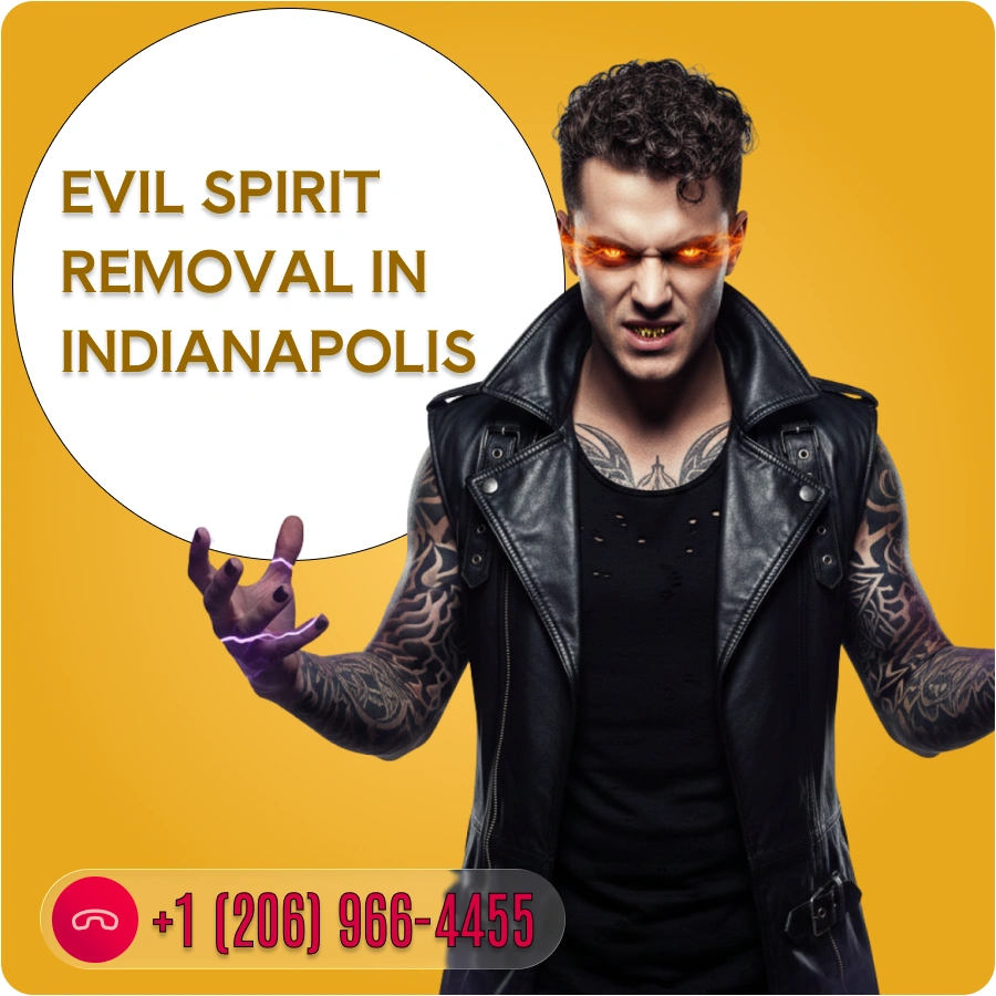 Evil Spirit Removal in Indianapolis